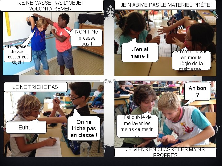 JE NE CASSE PAS D’OBJET VOLONTAIREMENT Il m’agace ! Je vais casser cet objet