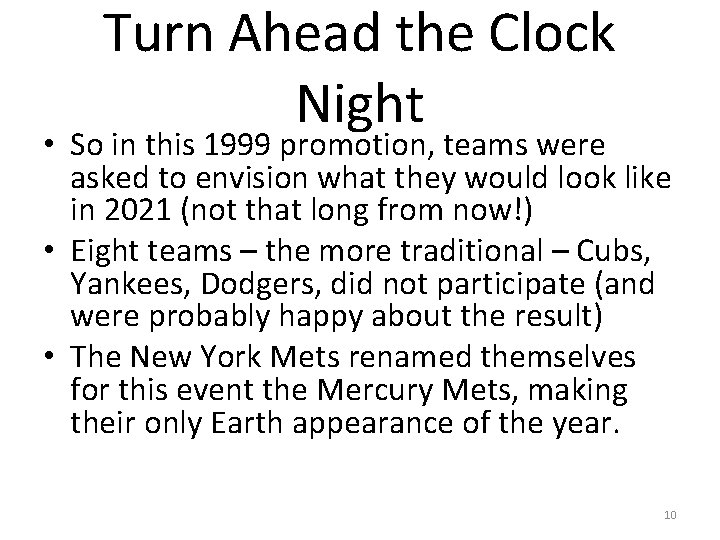 Turn Ahead the Clock Night • So in this 1999 promotion, teams were asked