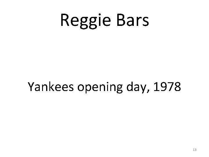 Reggie Bars Yankees opening day, 1978 13 