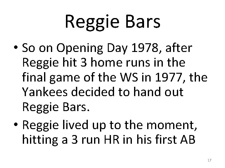 Reggie Bars • So on Opening Day 1978, after Reggie hit 3 home runs