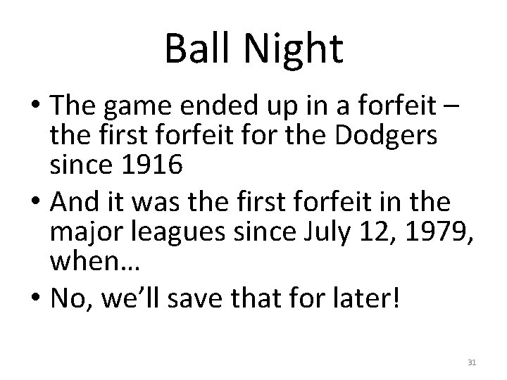 Ball Night • The game ended up in a forfeit – the first forfeit