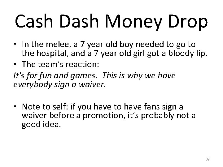 Cash Dash Money Drop • In the melee, a 7 year old boy needed