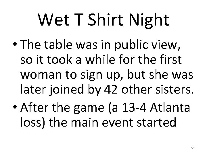 Wet T Shirt Night • The table was in public view, so it took