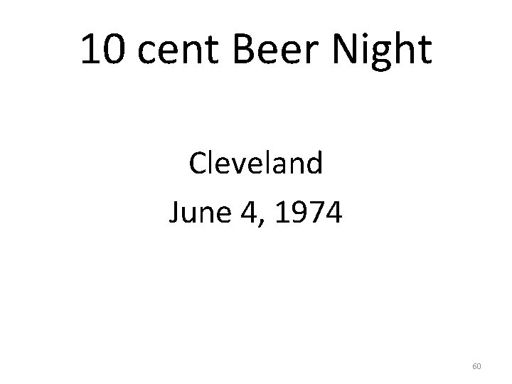 10 cent Beer Night Cleveland June 4, 1974 60 