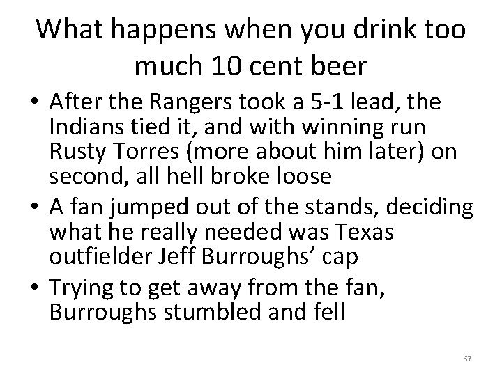What happens when you drink too much 10 cent beer • After the Rangers