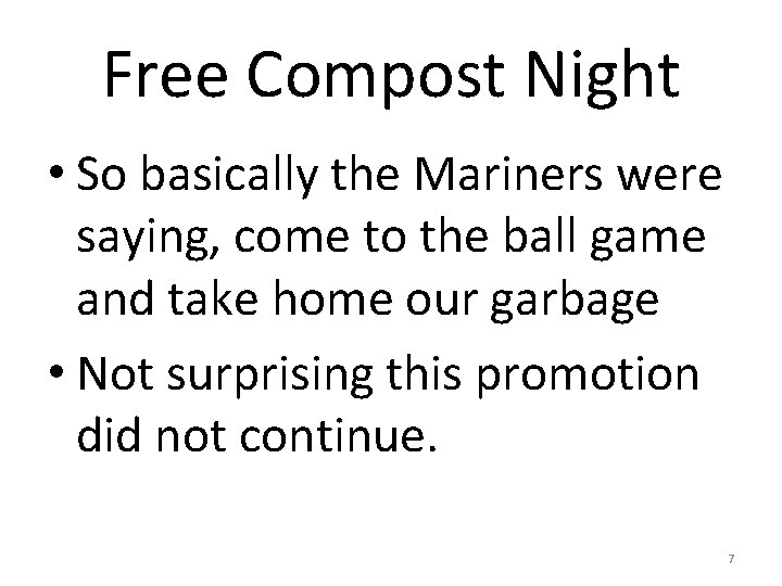 Free Compost Night • So basically the Mariners were saying, come to the ball