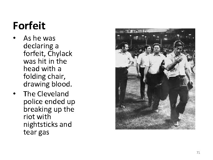 Forfeit • As he was declaring a forfeit, Chylack was hit in the head
