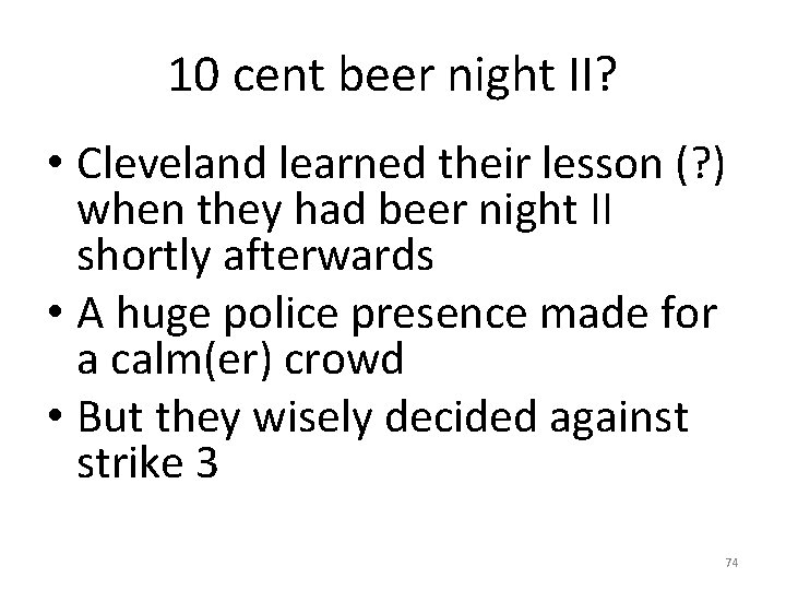 10 cent beer night II? • Cleveland learned their lesson (? ) when they