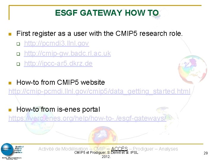 ESGF GATEWAY HOW TO First register as a user with the CMIP 5 research