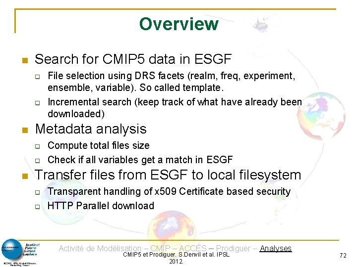 Overview Search for CMIP 5 data in ESGF Metadata analysis File selection using DRS