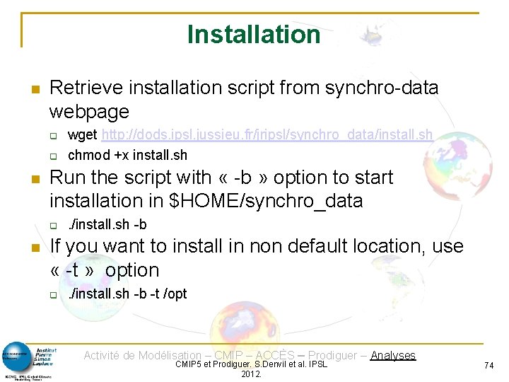 Installation Retrieve installation script from synchro-data webpage Run the script with « -b »