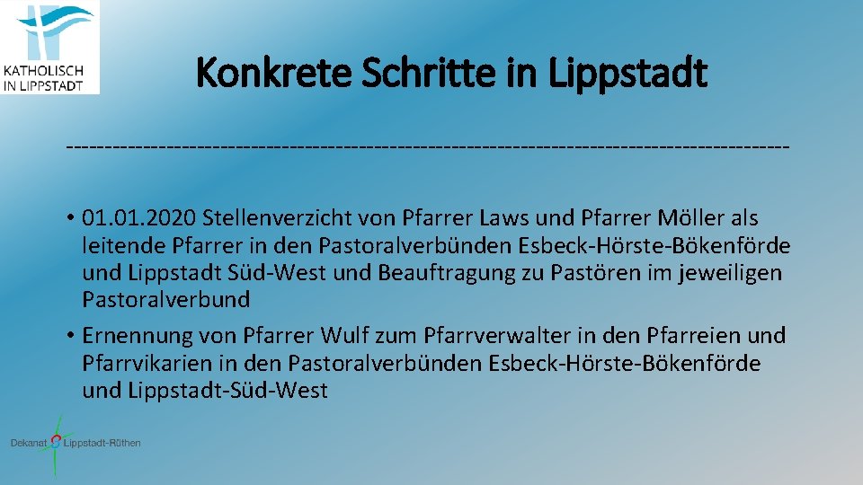 Konkrete Schritte in Lippstadt ----------------------------------------------- • 01. 2020 Stellenverzicht von Pfarrer Laws und Pfarrer