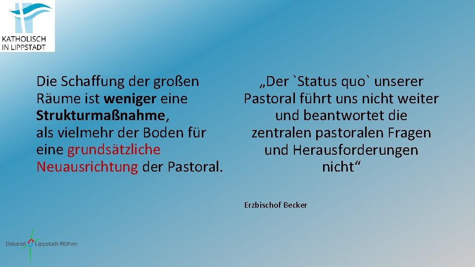 „ Die Schaffung der großen Räume ist weniger eine Strukturmaßnahme, als vielmehr der Boden