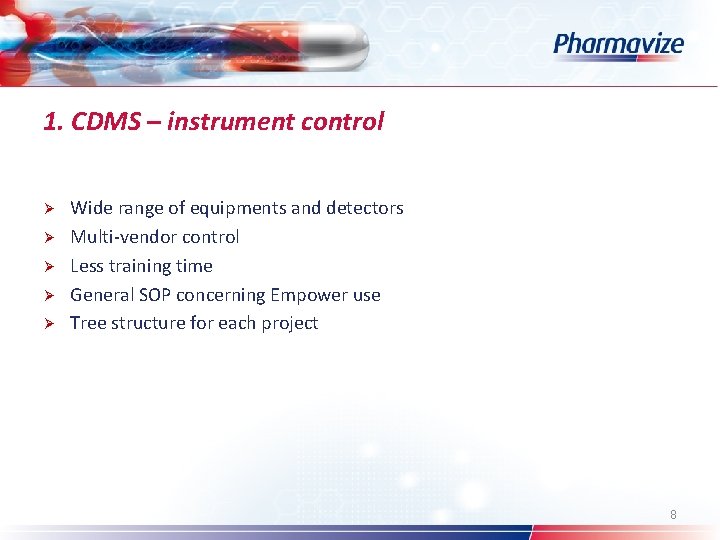 1. CDMS – instrument control Ø Ø Ø Wide range of equipments and detectors