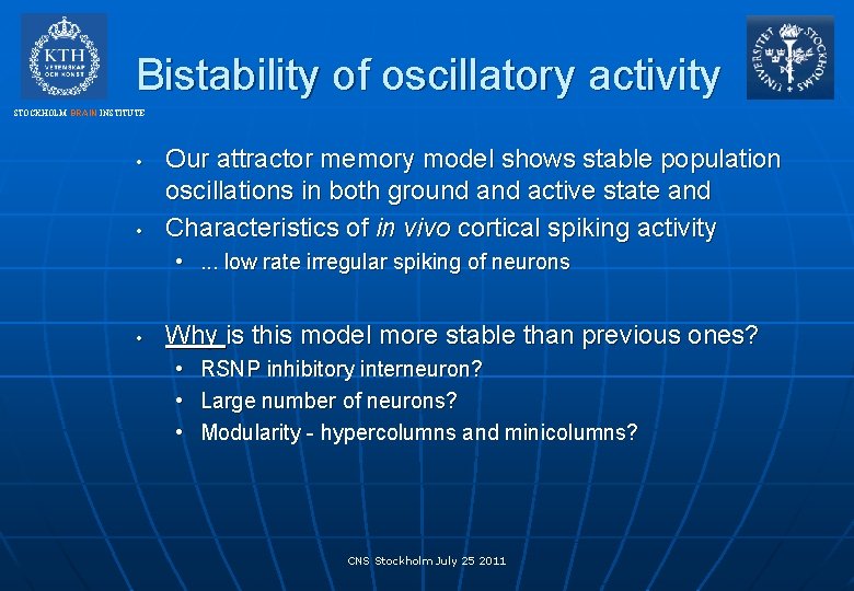 Bistability of oscillatory activity STOCKHOLM BRAIN INSTITUTE • • Our attractor memory model shows