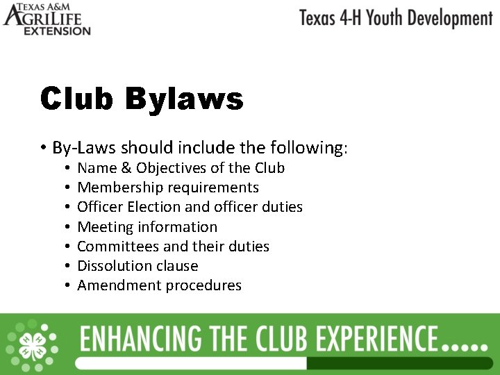 Club Bylaws • By-Laws should include the following: • • Name & Objectives of