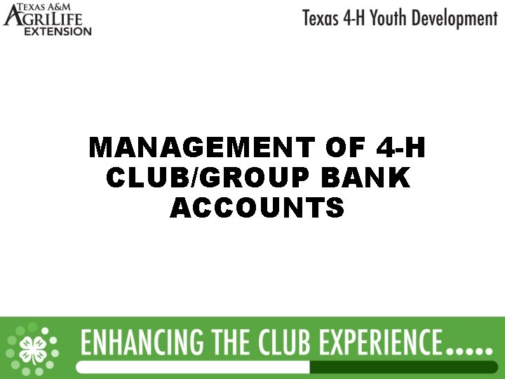 MANAGEMENT OF 4 -H CLUB/GROUP BANK ACCOUNTS 