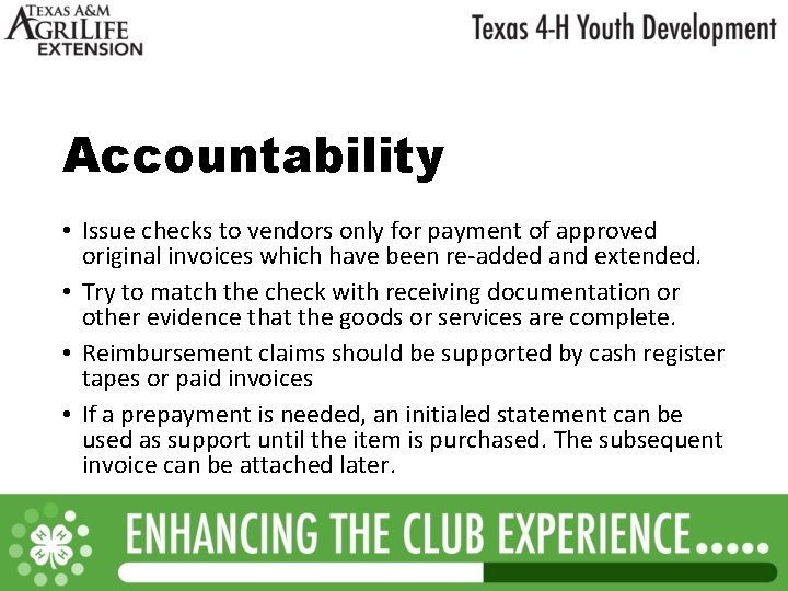 Accountability • Issue checks to vendors only for payment of approved original invoices which