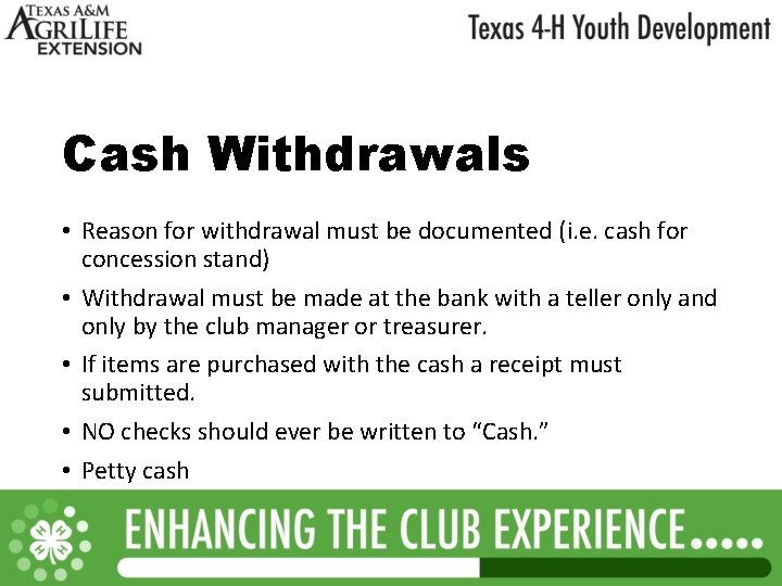 Cash Withdrawals • Reason for withdrawal must be documented (i. e. cash for concession