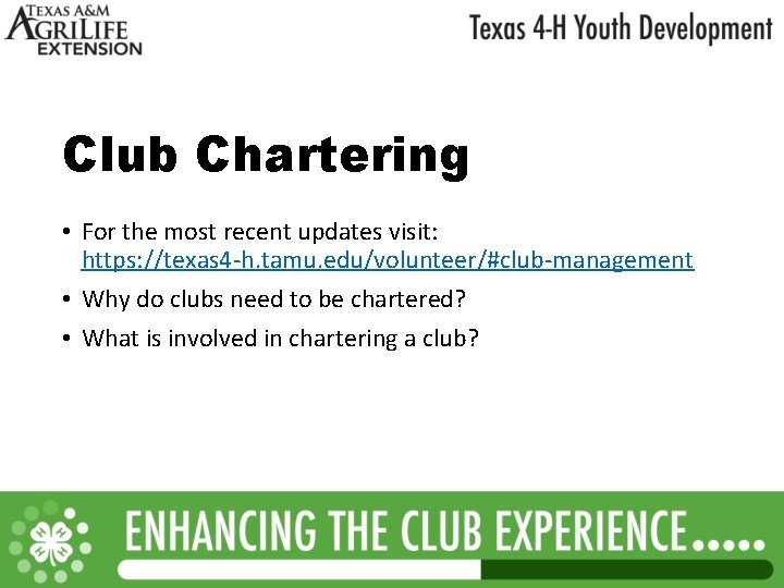 Club Chartering • For the most recent updates visit: https: //texas 4 -h. tamu.