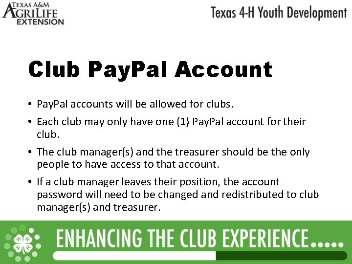 Club Pay. Pal Account • Pay. Pal accounts will be allowed for clubs. •