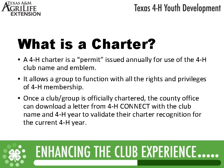 What is a Charter? • A 4 -H charter is a “permit” issued annually