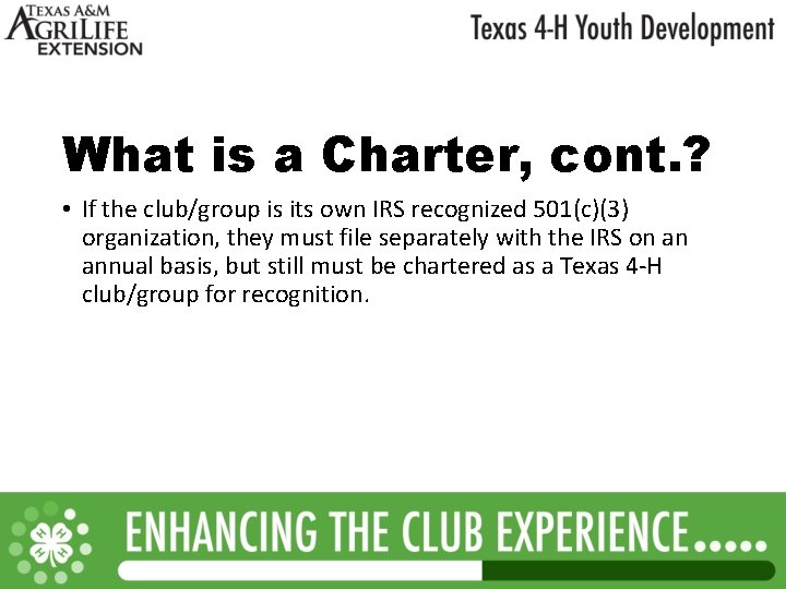 What is a Charter, cont. ? • If the club/group is its own IRS