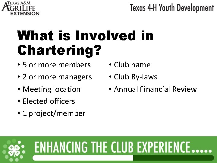 What is Involved in Chartering? • 5 or more members • 2 or more