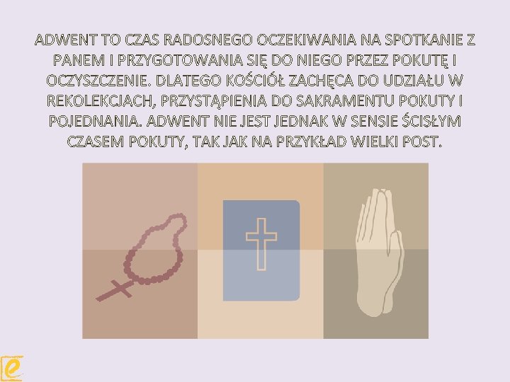 ADWENT TO CZAS RADOSNEGO OCZEKIWANIA NA SPOTKANIE Z PANEM I PRZYGOTOWANIA SIĘ DO NIEGO