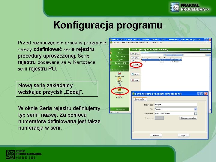 Konfiguracja programu Przed rozpoczęciem pracy w programie należy zdefiniować serie rejestru procedury uproszczonej. Serie