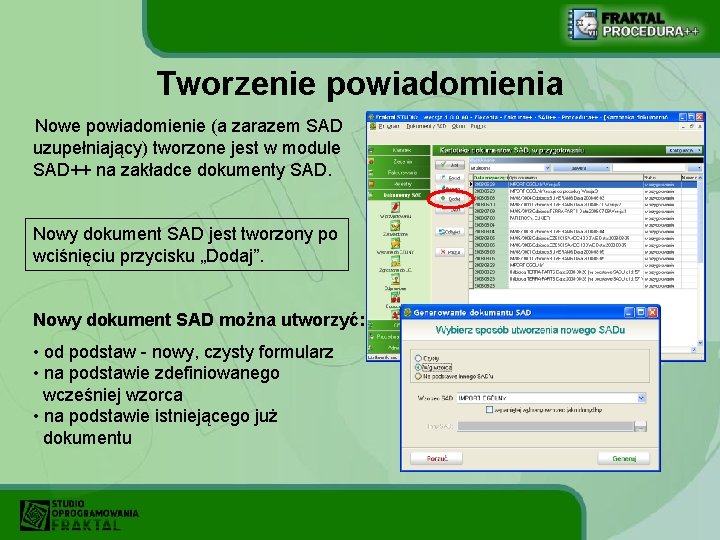 Tworzenie powiadomienia Nowe powiadomienie (a zarazem SAD uzupełniający) tworzone jest w module SAD++ na