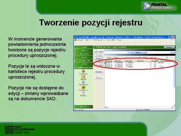 Tworzenie pozycji rejestru W momencie generowania powiadomienia jednocześnie tworzone są pozycje rejestru procedury uproszczonej.