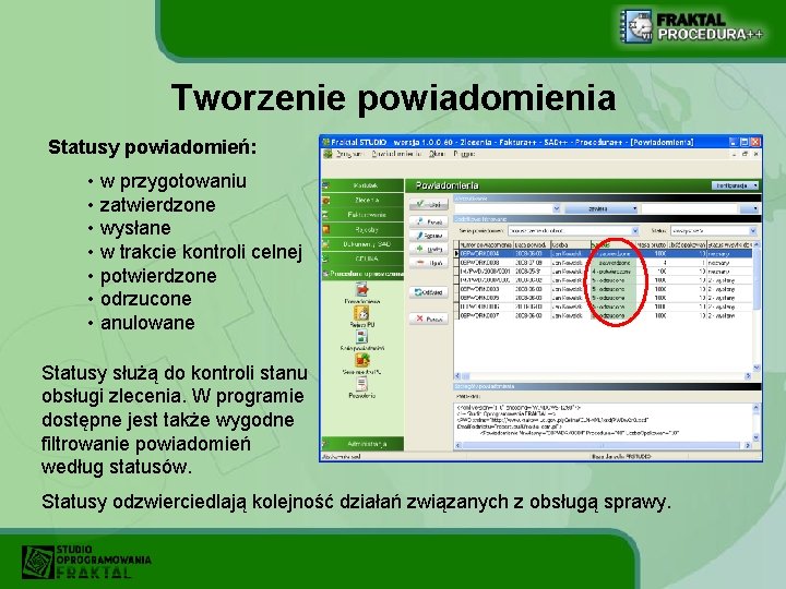 Tworzenie powiadomienia Statusy powiadomień: • w przygotowaniu • zatwierdzone • wysłane • w trakcie