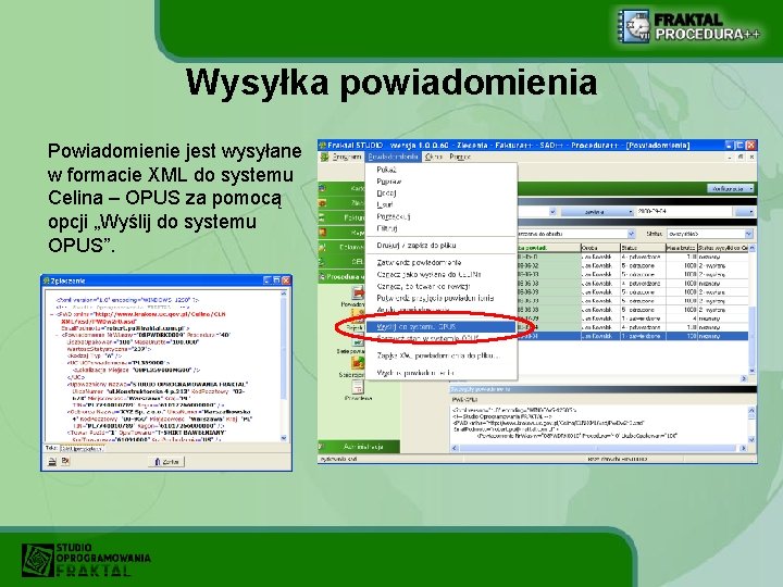 Wysyłka powiadomienia Powiadomienie jest wysyłane w formacie XML do systemu Celina – OPUS za