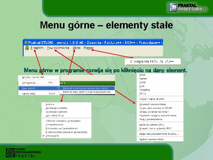 Menu górne – elementy stałe Menu górne w programie rozwija się po kliknięciu na