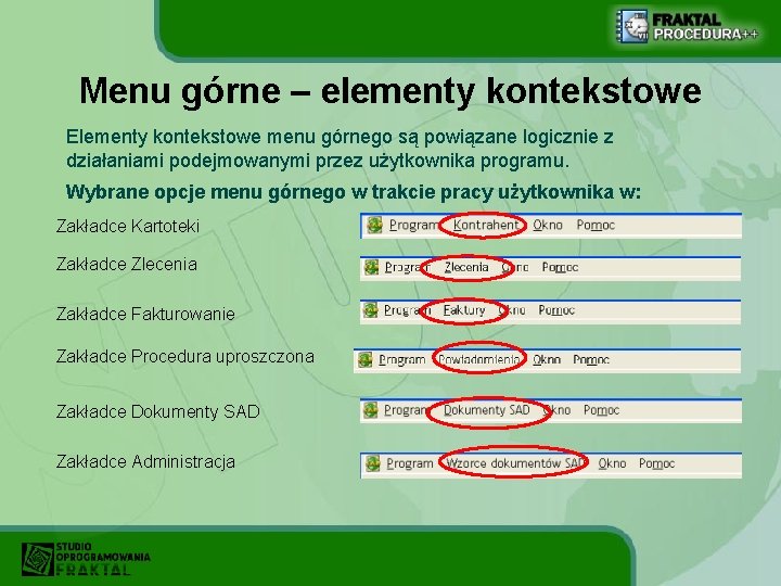 Menu górne – elementy kontekstowe Elementy kontekstowe menu górnego są powiązane logicznie z działaniami