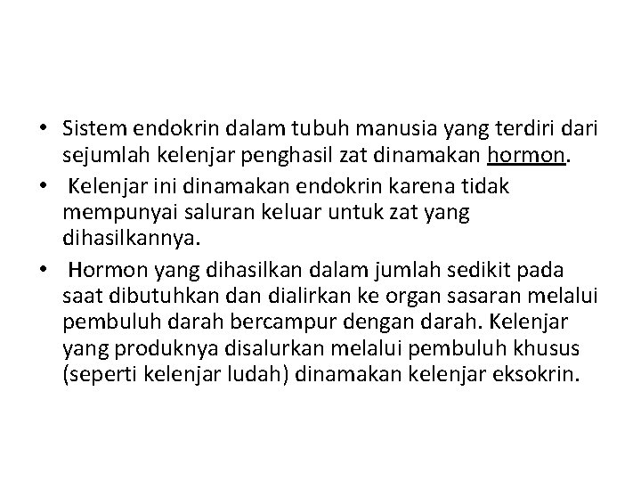  • Sistem endokrin dalam tubuh manusia yang terdiri dari sejumlah kelenjar penghasil zat
