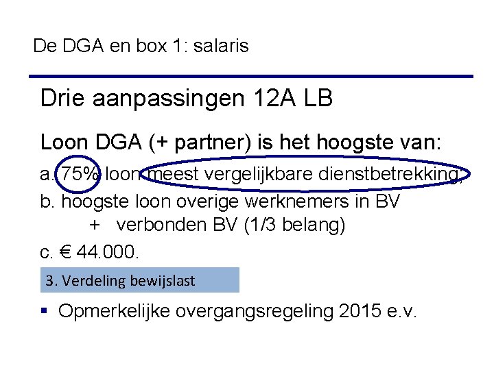 De DGA en box 1: salaris Drie aanpassingen 12 A LB Loon DGA (+