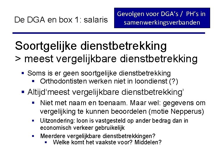 Gevolgen voor DGA’s / PH’s in De DGA en box 1: salaris samenwerkingsverbanden Soortgelijke