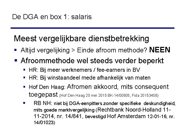 De DGA en box 1: salaris Meest vergelijkbare dienstbetrekking § Altijd vergelijking > Einde