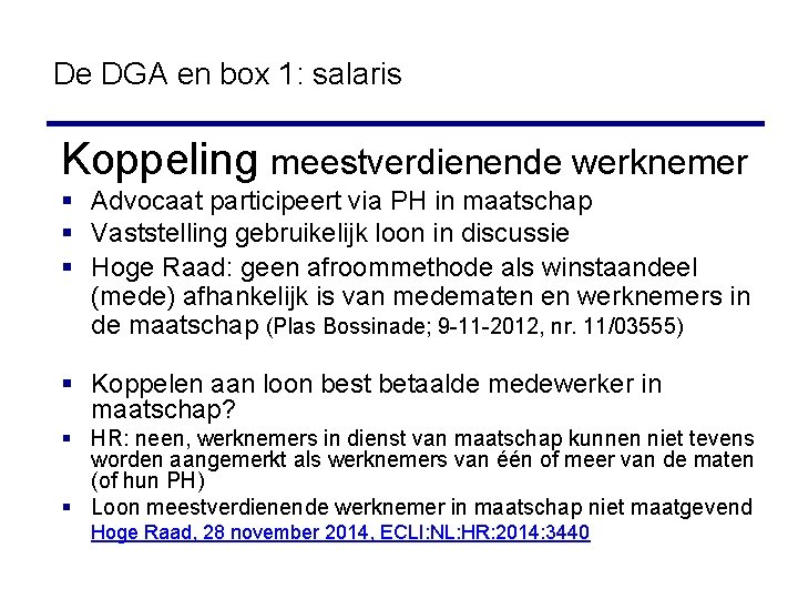 De DGA en box 1: salaris Koppeling meestverdienende werknemer § Advocaat participeert via PH