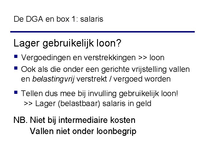 De DGA en box 1: salaris Lager gebruikelijk loon? § Vergoedingen en verstrekkingen >>
