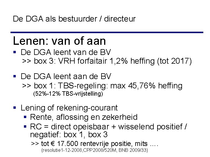 De DGA als bestuurder / directeur Lenen: van of aan § De DGA leent