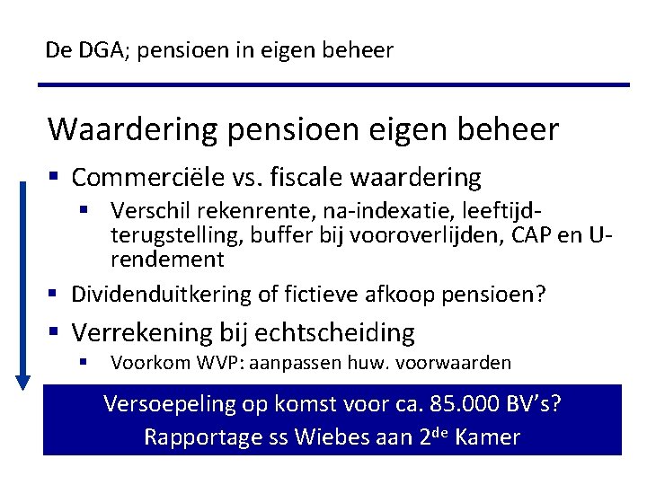 De DGA; pensioen in eigen beheer Waardering pensioen eigen beheer § Commerciële vs. fiscale