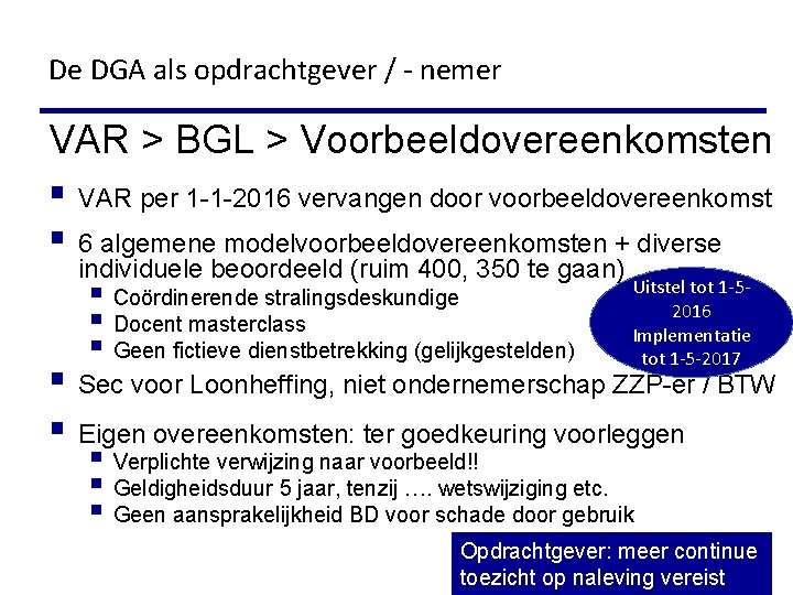 De DGA als opdrachtgever / - nemer VAR > BGL > Voorbeeldovereenkomsten § VAR