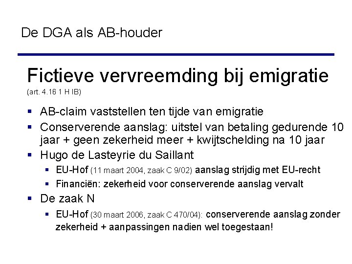 De DGA als AB-houder Fictieve vervreemding bij emigratie (art. 4. 16 1 H IB)
