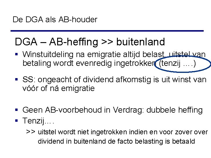 De DGA als AB-houder DGA – AB-heffing >> buitenland § Winstuitdeling na emigratie altijd