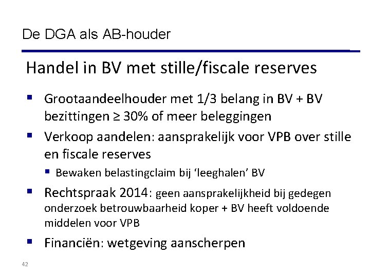 De DGA als AB-houder Handel in BV met stille/fiscale reserves § Grootaandeelhouder met 1/3