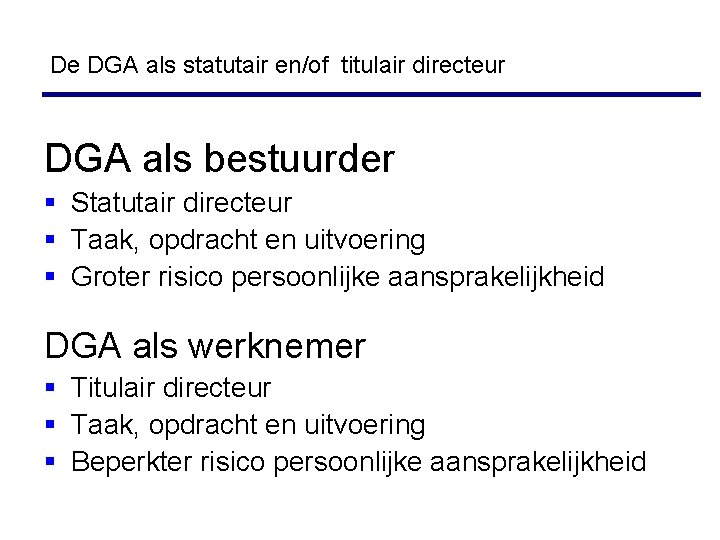 De DGA als statutair en/of titulair directeur DGA als bestuurder § Statutair directeur §