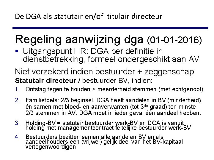 De DGA als statutair en/of titulair directeur Regeling aanwijzing dga (01 -01 -2016) §